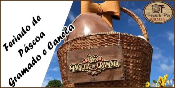 Feriado Semana Santa "Páscoa" em Canela e Gramado na Serra Gaúcha 2024