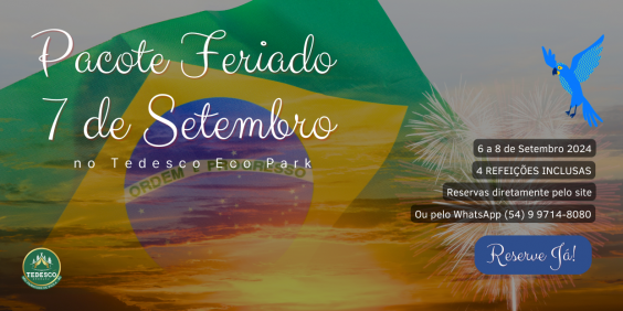 Pacote Feriado 7 de Setembro Dia da Independência do Brasil na Serra Gaúcha 2024