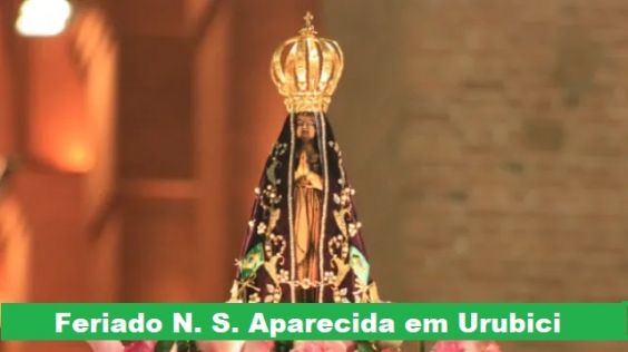 Feriado Nossa Senhora Aparecida 12 de outubro em Urubici 2025