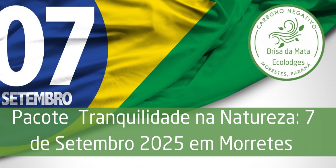 Pacote Tranquilidade na Natureza: 7 de Setembro 2025 em Morretes