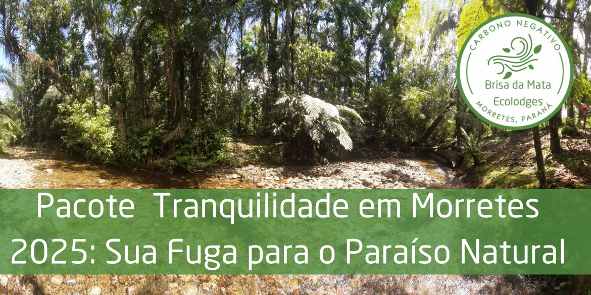 Pacote Tranquilidade em Morretes 2025: Sua Fuga para o Paraíso Natural