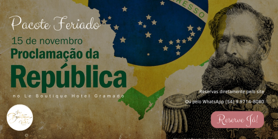 Pacote Feriado 15 de Novembro Proclamação da República em Gramado 2024