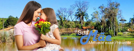 Pacote Especial Dia das Mães em Prudentópolis Paraná 2023