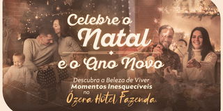 Celebre o Natal e o Réveillon com a Tranquilidade que Você merece, aqui no Ózera Hotel Fazenda. 