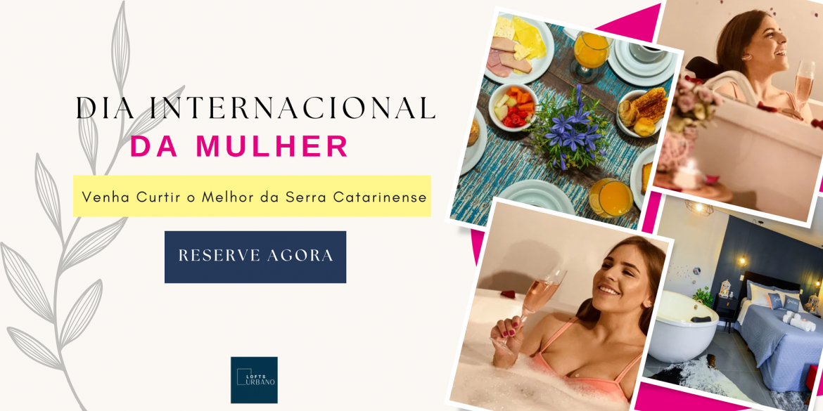 Pacote Dia Internacional  da Mulher 08 março 2026  Urubici 